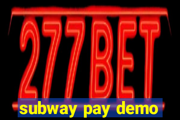 subway pay demo