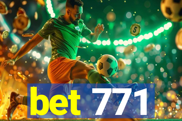 bet 771