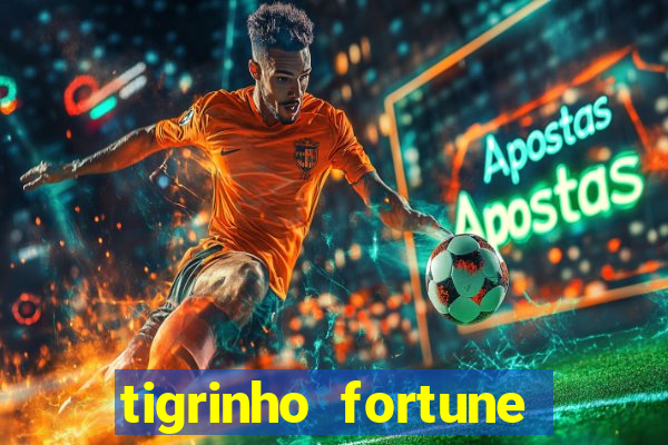 tigrinho fortune dinheiro infinito