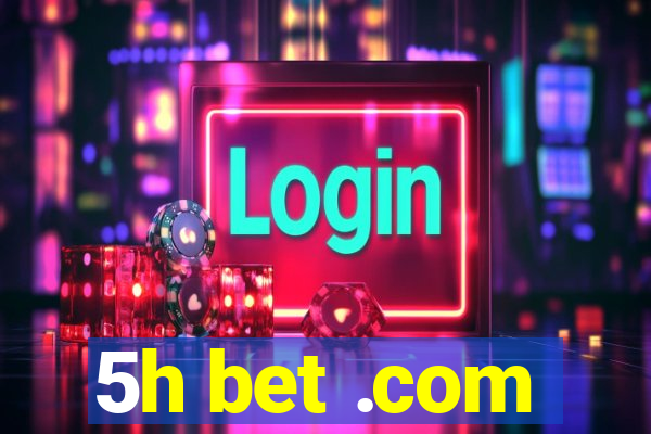 5h bet .com