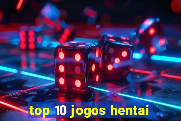 top 10 jogos hentai