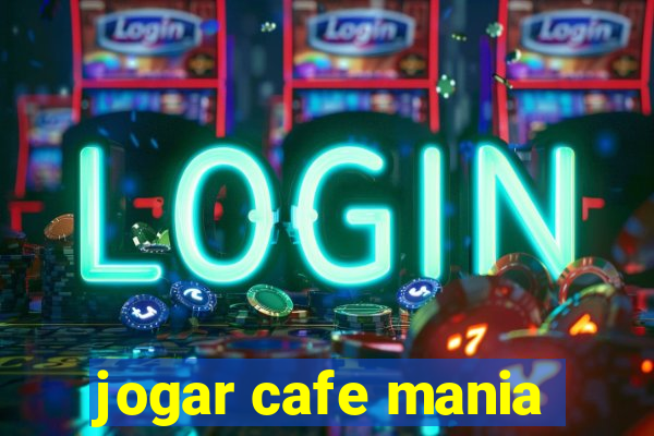 jogar cafe mania