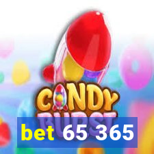 bet 65 365