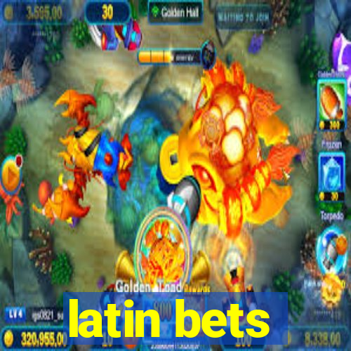 latin bets