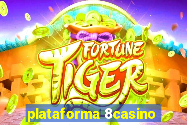 plataforma 8casino