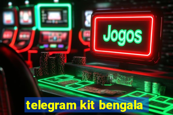 telegram kit bengala