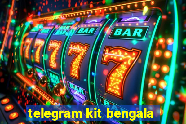 telegram kit bengala