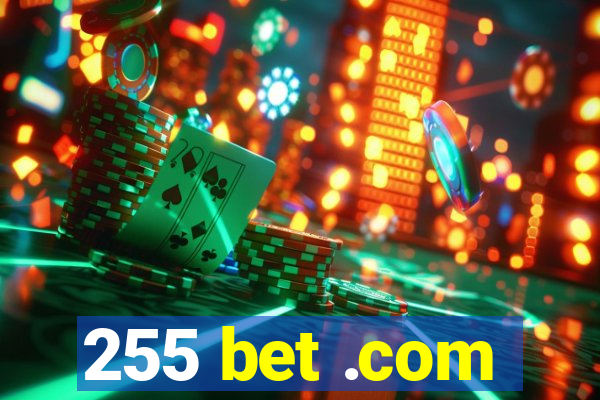 255 bet .com