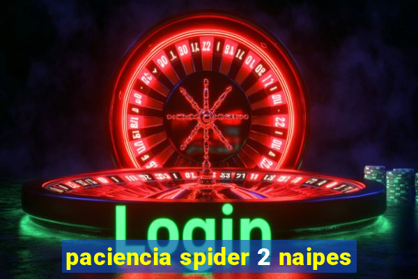 paciencia spider 2 naipes