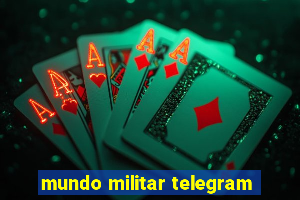 mundo militar telegram