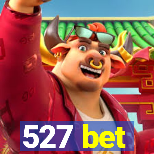 527 bet