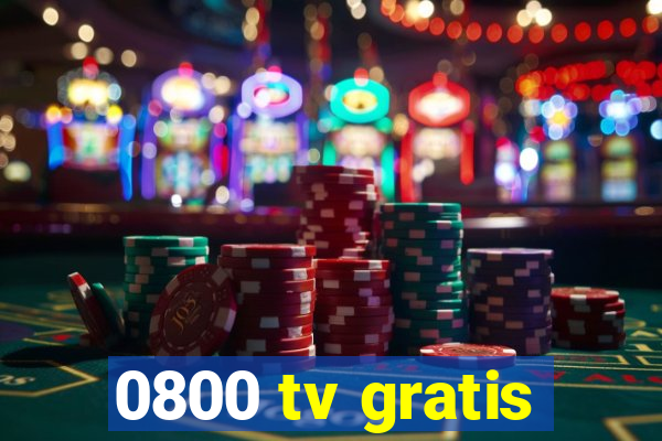 0800 tv gratis