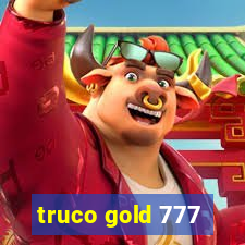 truco gold 777