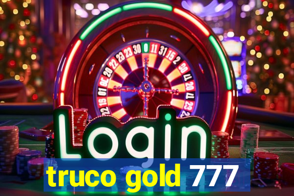 truco gold 777