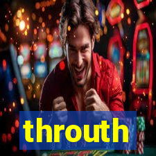 throuth