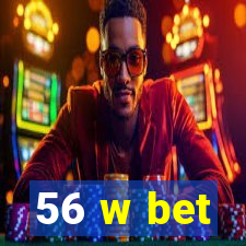 56 w bet