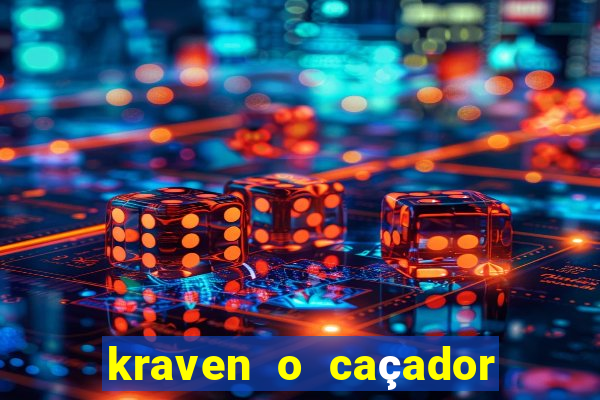 kraven o caçador filme completo dublado