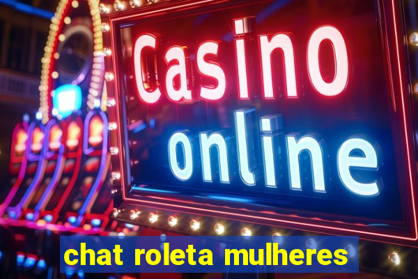 chat roleta mulheres