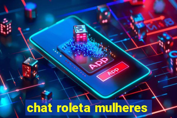 chat roleta mulheres