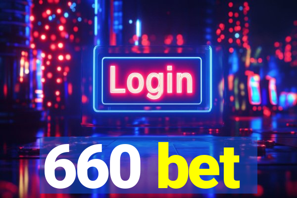 660 bet