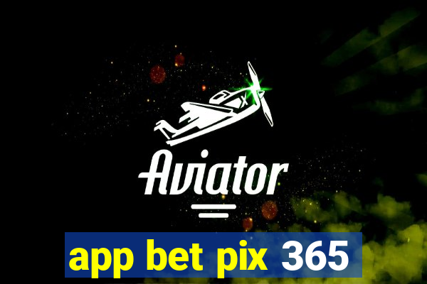 app bet pix 365