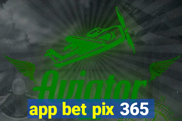 app bet pix 365