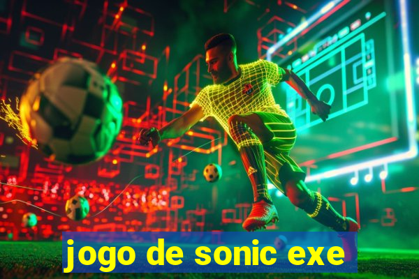 jogo de sonic exe