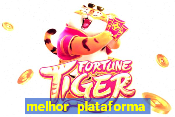 melhor plataforma para ganhar dinheiro no fortune tiger