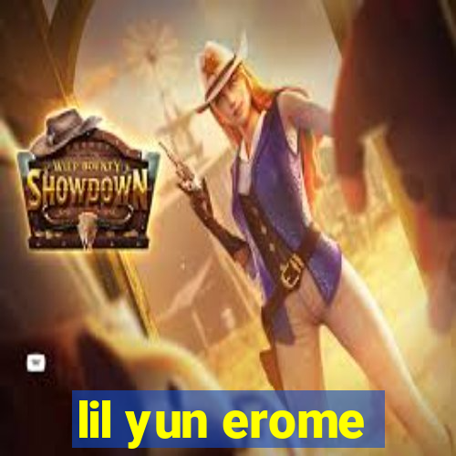 lil yun erome