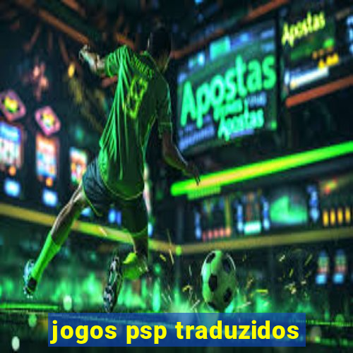 jogos psp traduzidos