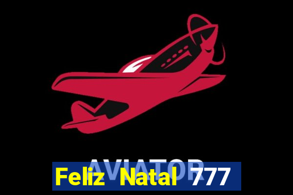 Feliz Natal 777 plataforma login