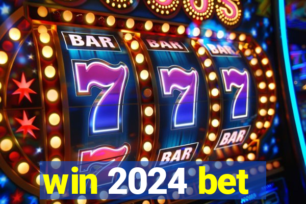 win 2024 bet