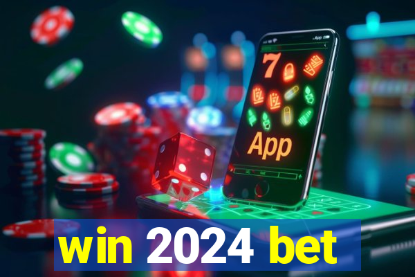 win 2024 bet