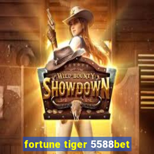 fortune tiger 5588bet