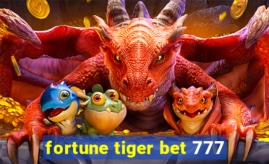 fortune tiger bet 777