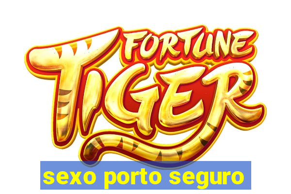 sexo porto seguro