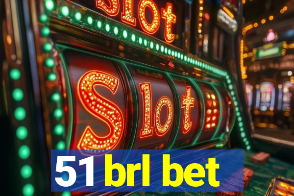 51 brl bet