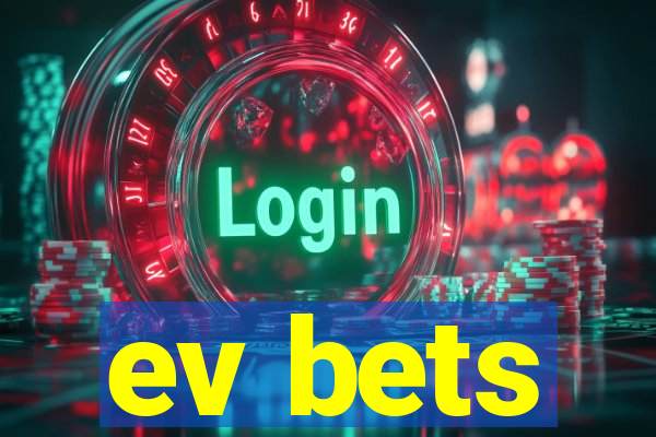 ev bets