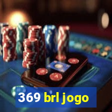 369 brl jogo