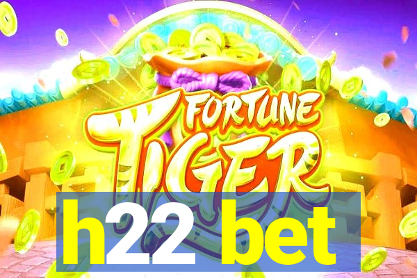 h22 bet