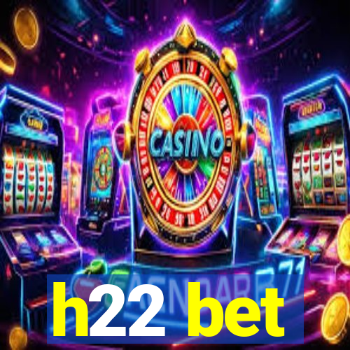 h22 bet