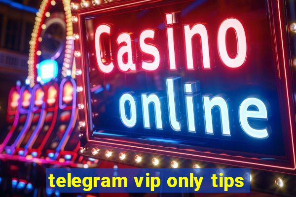 telegram vip only tips