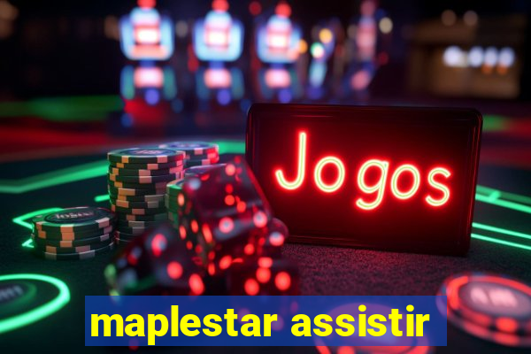 maplestar assistir