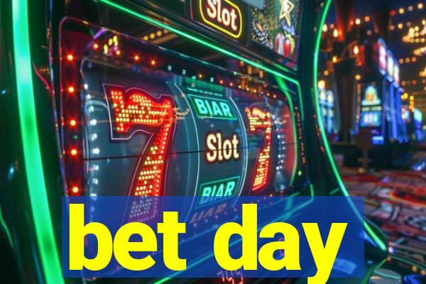 bet day