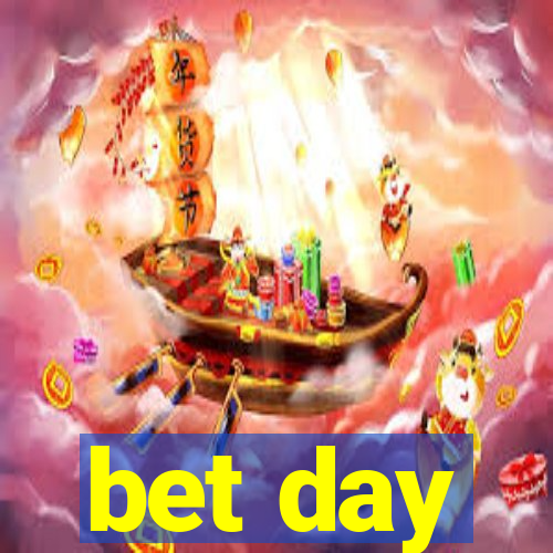 bet day