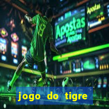 jogo do tigre rodada gratis