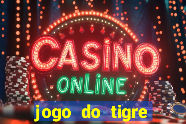 jogo do tigre rodada gratis