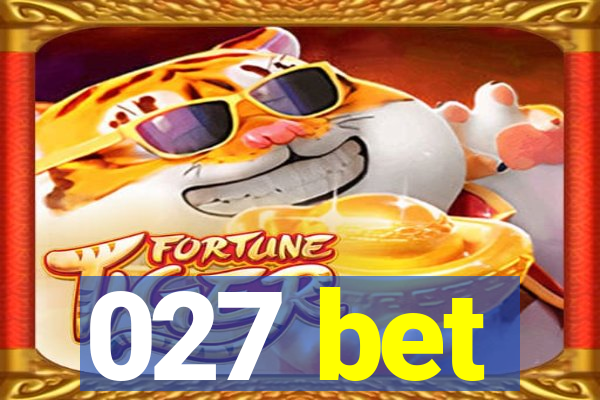 027 bet