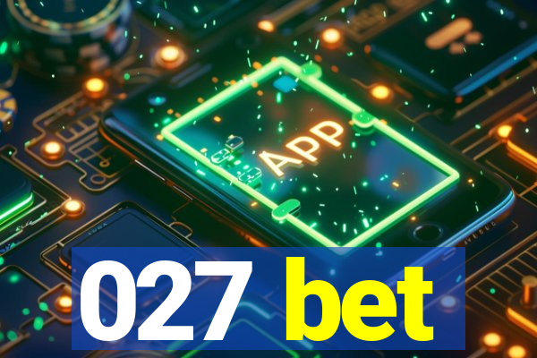 027 bet