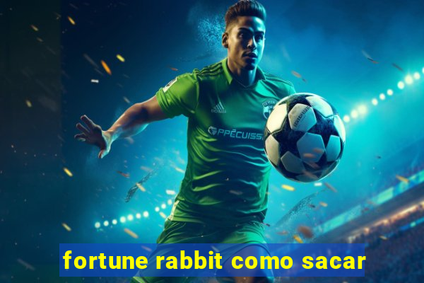 fortune rabbit como sacar